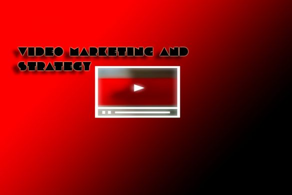Video Marketing and strategy