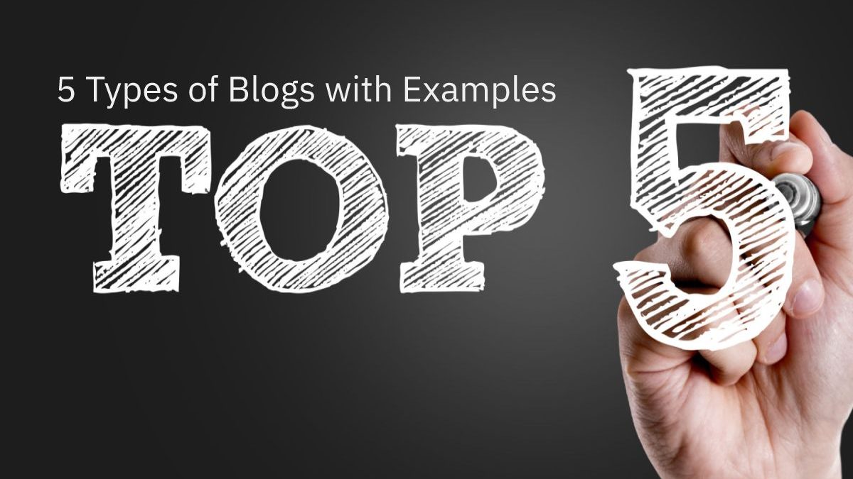 5 Types of Blogs with Examples