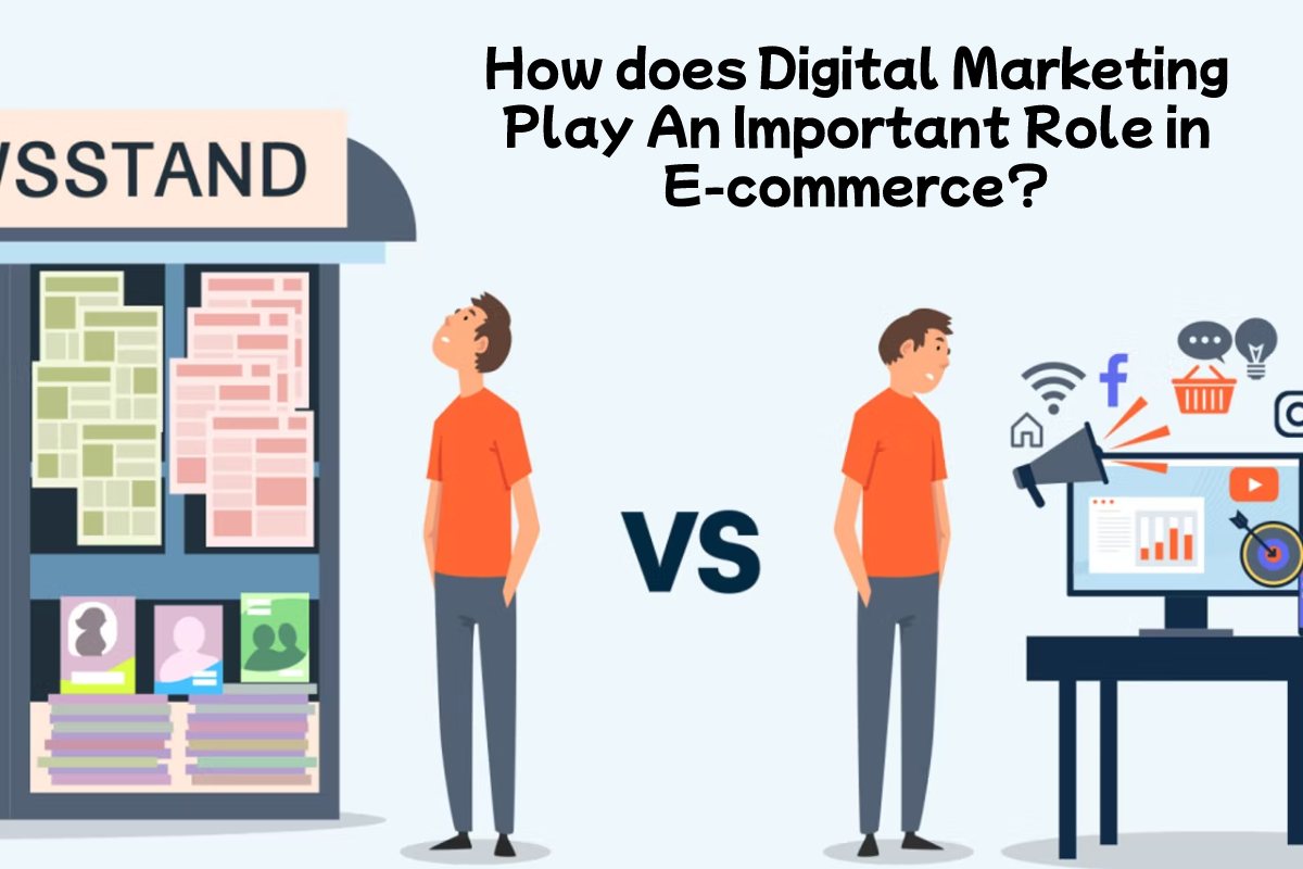 How does Digital Marketing Play An Important Role in E-commerce?