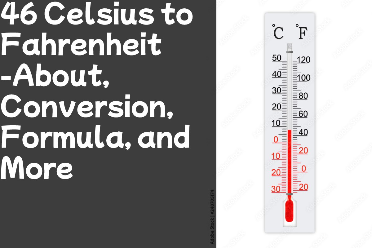 46 Celsius to Fahrenheit -About, Conversion, Formula, and More - 2022
