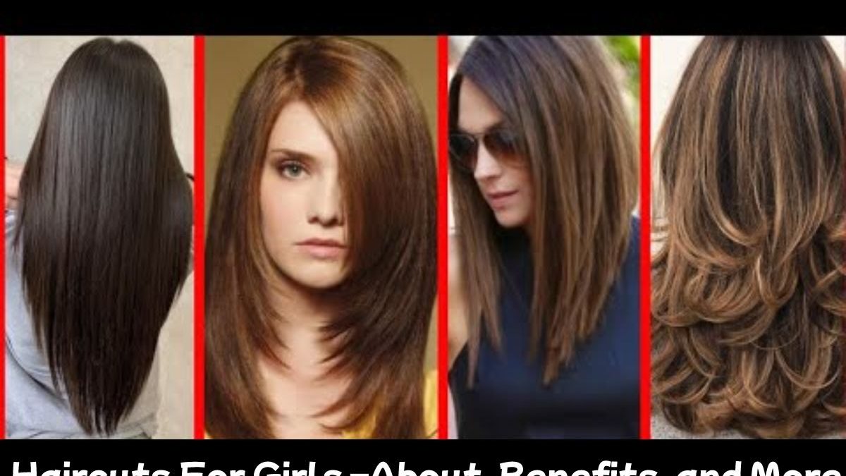 Haircuts For Girls –About, Benefits, and More