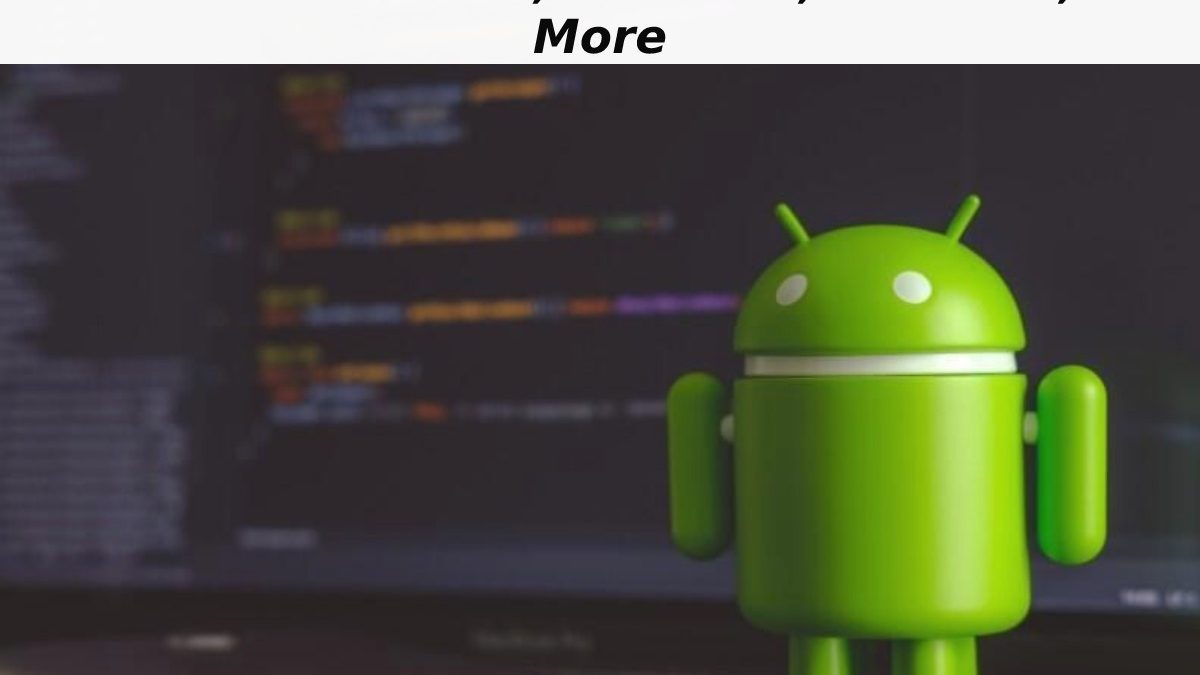 Android – Definition, Features, Versions, and More