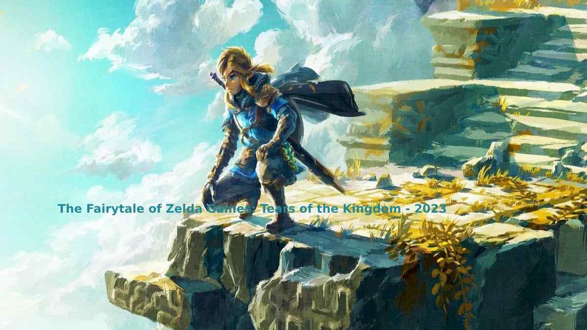 The Fairytale of Zelda Games: Tears of the Kingdom