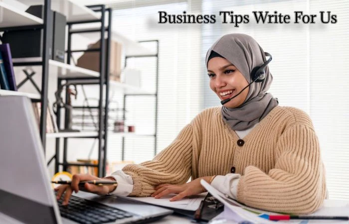 Business Tips Write For Us