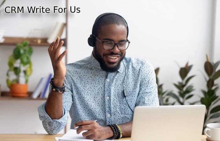 CRM Write For Us