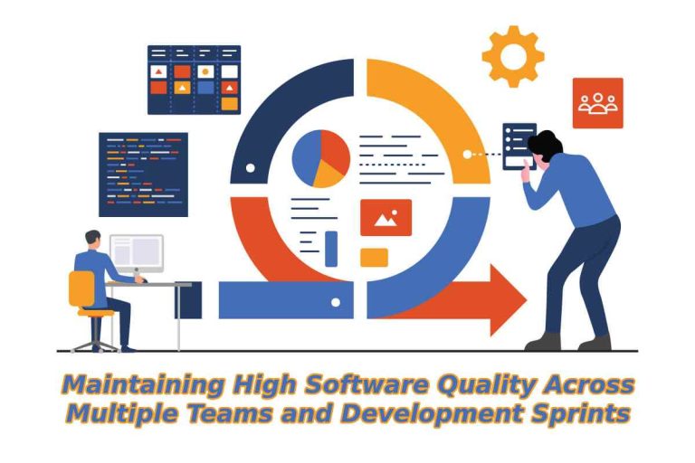 Maintaining-High-Software-Quality-Across-Multiple-Teams-and-Development-Sprints