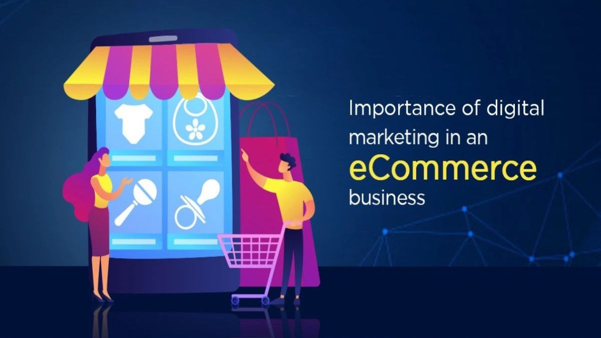 Digital Marketing: An Important Part in E-commerce Growth